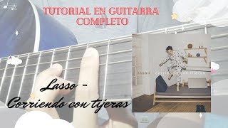 Lasso - Corriendo Con Tijeras Tutorial en guitarra