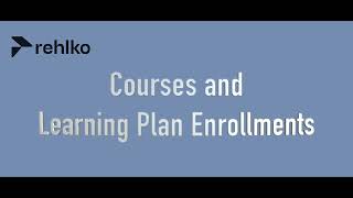 RLA: Enrolling in Courses and Learning Plans