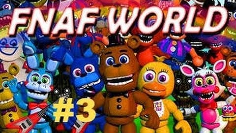 FNAF World Gameplay Part 3 | Browboy, Bubba, Glitched world, PorkPatch, Security boss/Ending