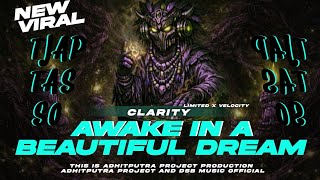 Dj Awake In A Beautiful Dream Limited Styleclarity Horeg Viral Tiktok By Dsb  Ofcl 
