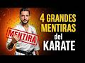 4 MENTIRAS sobre el KARATE que JAMÁS te DIJERON