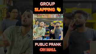 Group slapping 👋 bhai gussa 🤬 ho gya #funny #comedy #prank #publicreaction #mallprank #ytshorts
