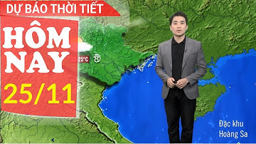 Dự báo thời tiết mới nhất ngày 25/11 hôm nay | Dự báo thời gian 3 ngày tới | Báo Nhân Dân