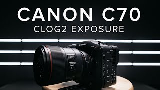 CANON C70 | PROPER EXPOSURE IN CLOG 2 - Real World Scenarios