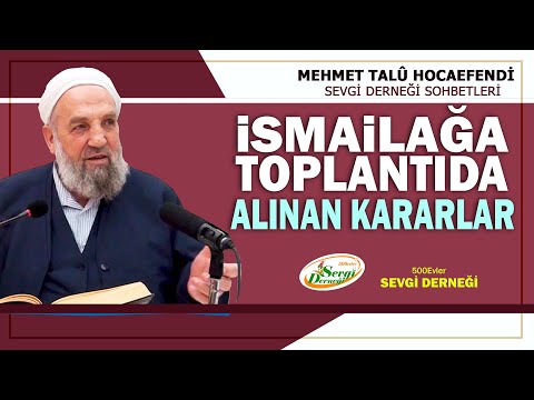 Toplantıda Alınan Kararlar, İsmailağa'yı Yıpratmayalım - Mehmet Talû Hocaefendi