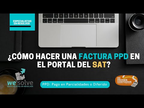 ¿Cómo hacer una factura PPD en el portal del SAT?