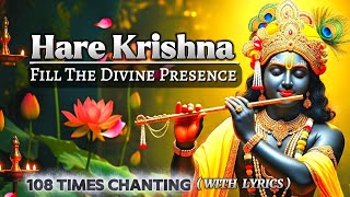 🔱 Hare Krishna 🔱 108 Times Chanting 💖 Powerful Kirtan Meditation 💖 Feel the Divine Presence 💖 Kirtan
