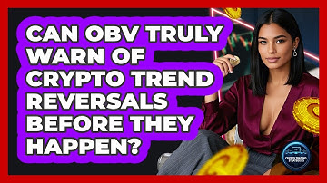 Can OBV Truly Warn Of Crypto Trend Reversals Before They Happen? - Crypto Trading Strategists