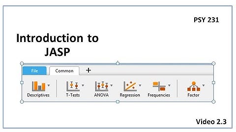 PSY 231 Video 2.3: Introduction to JASP