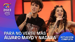 “PARA NO VERTE MÁS” - NAIARA y ÁLVARO MAYO | GALA 1 | #OT2023 Resimi