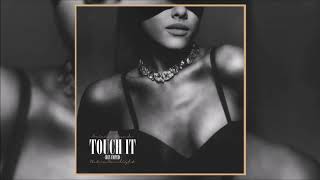 Ariana Grande - Touch It (Revamped)