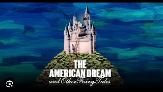 The American Dream and Other Fairytales
