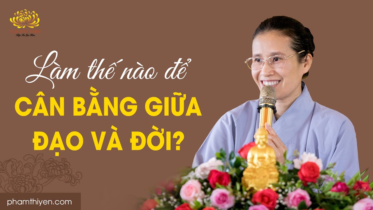 Làm thế nào để cân bằng giữa Đạo và Đời?