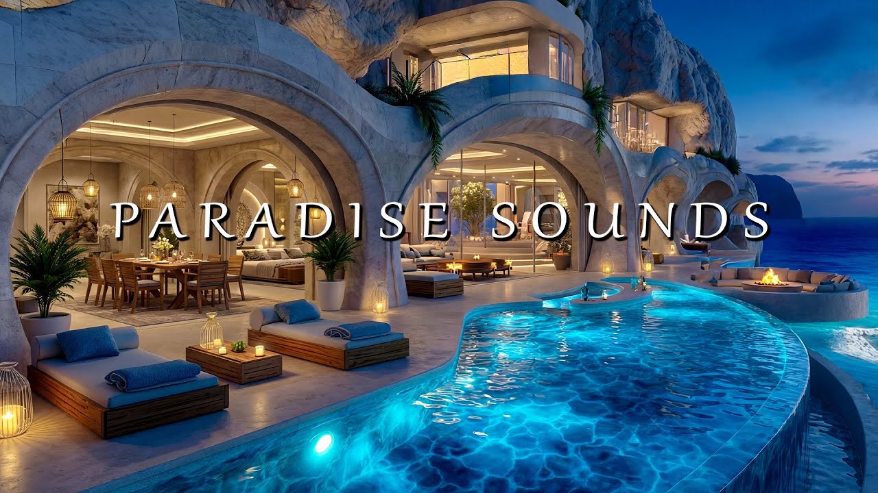 Luxury Chillout Lounge 2026 | Paradise Poolside Sounds for Deep Night ...