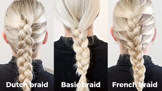 How To Braid Your Own Hair  Basic Braid, French Braid & Dutch Braid  Handplacement & Follow Along