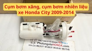 Cụm bơm xăng, cụm bơm nhiên liệu xe Honda City 2009-2014