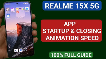 realme 15x mein app startup and closing animation speed kaise change kare