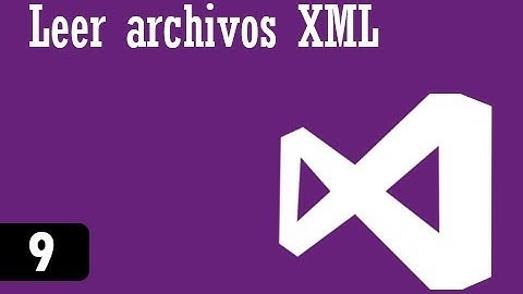 C# Intermedio - 9 - Leer archivos XML