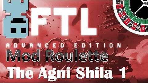 TF : FTL Mod Roulette : The Agnie Shila 1