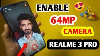 Enable 64MP camera in REALME 3 pro | 64mp camera in realme 3 pro | New Camera setting in realme