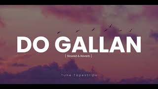 LETS TALK - Do Gallan [ Slowed   Reverb ]