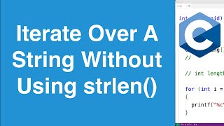 Loop Through A String Without Using strlen() | C Programming Example