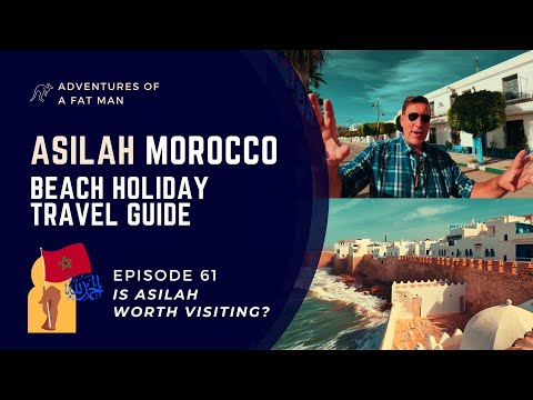 Ep.61: Asilah Morocco Beach Holiday Travel Guide - Is Asilah worth visiting?