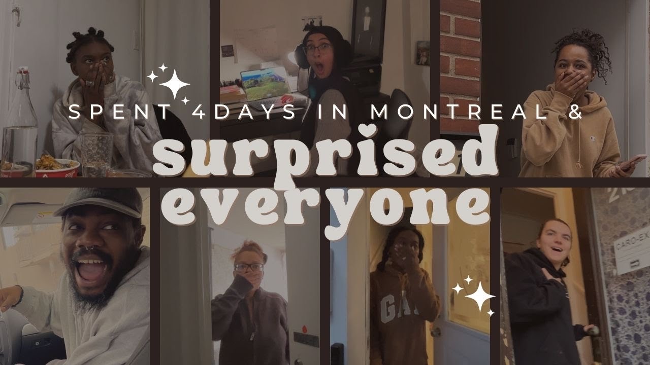 came back to montreal for 4 days