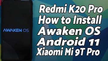 Redmi K20 Pro | Install Awaken OS | Android 11 | Xiaomi Mi 9T Pro | Detailed Tutorial