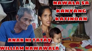 ANAK NI TATAY WILLIAM BIGLANG UMALIS SA BAHAY