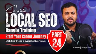 Complete Local SEO Bangla Tutorial [Part 24] | Steps of Website SEO & Website Overviews | Sajib Roy