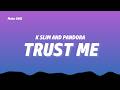 K Slim And Pandora Trust Me Lyrics mp3