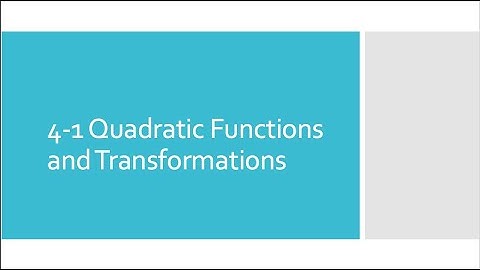 4-1 Quadratic Functions and Transformations