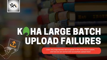 Koha Large Batch Upload Failures