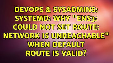 systemd: Why "ens3: Could not set route: Network is unreachable" when default route is valid?