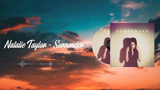 Surrender - Natalie Taylor Lyrics 🎧