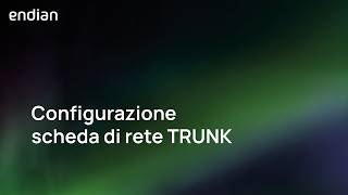 Installazione e configurazione di Endian Virtual su VMware – guida passo dopo passo