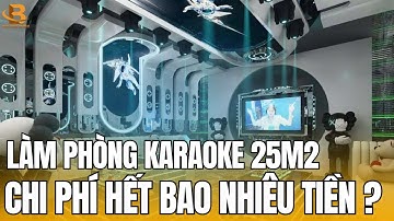 Giải Pháp Làm Phòng Karaoke Diện Tích 25m2 | Thi Công Karaoke Trọn Gói | Nội Thất Karaoke Bảo Long