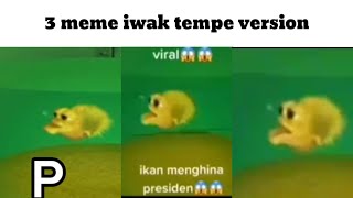 Kumpulan Meme iwak tempe 1 doksli