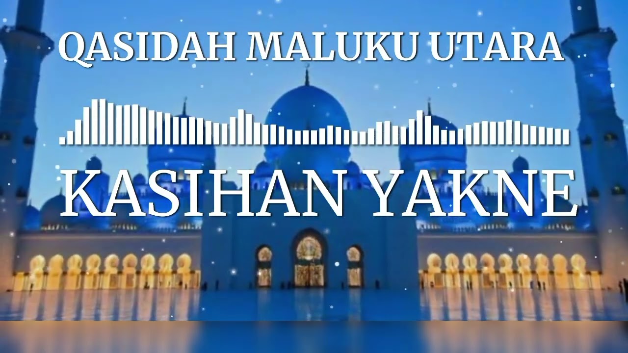 LAGU QASIDAH MALUKU UTARA KASIHAN YAKNE 
