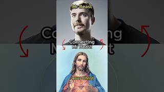 Famous Connecting MrBeast to Jesus Christ Wealth