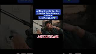 Ankhal cuenta como le d1spararon🔫 #shorts #ankhal