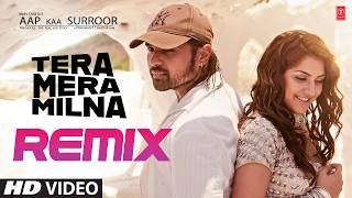 Tera Mera Milna (Remix) Video Song | Shreya Ghoshal | Himesh Reshammiya, Hansika Motwani