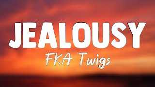 jealousy - FKA Twigs (Lyrics Video) 