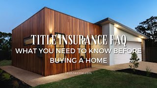 Title Insurance FAQs: What You Need to Know Before Buying a Home