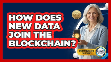 How Does New Data Join The Blockchain?