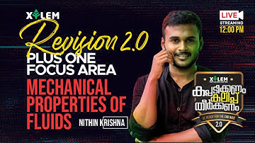 REVISION 2.0; MECHANICAL PROPERTIES OF FLUIDS | NK | +1 FOCUS AREA PHYSICS | XYLEM LEARNING