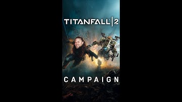 One Of The Best Campaigns EVER! VERTICAL STREAM Titanfall 2 Campaign