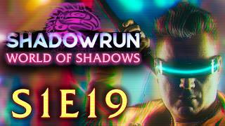 Will to Live | World of Shadows S1E19 | Shadowrun 6e