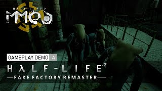 Half-Life 2 Fake Factory Remaster - Gameplay Demo #4   MMOD